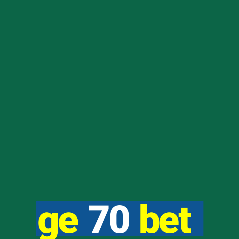 ge 70 bet