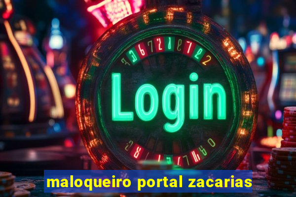 maloqueiro portal zacarias