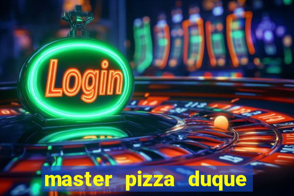 master pizza duque de caxias parque fluminense