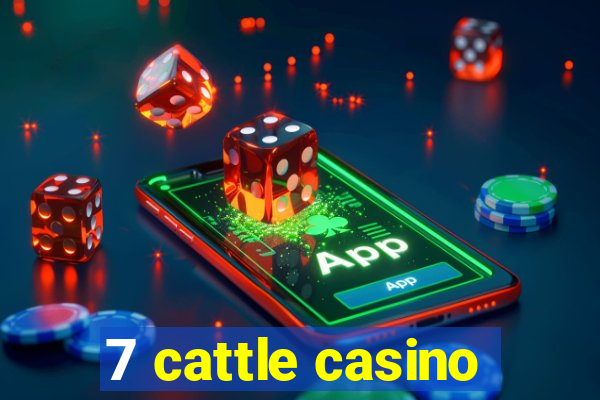 7 cattle casino