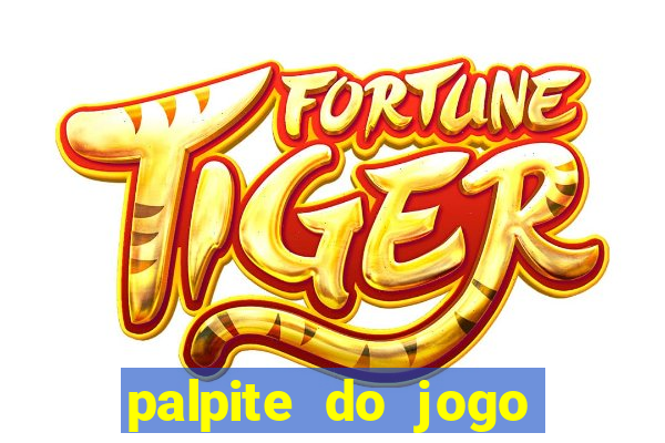 palpite do jogo aberto de hoje