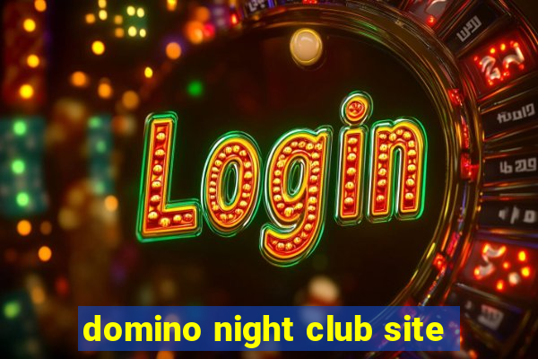 domino night club site