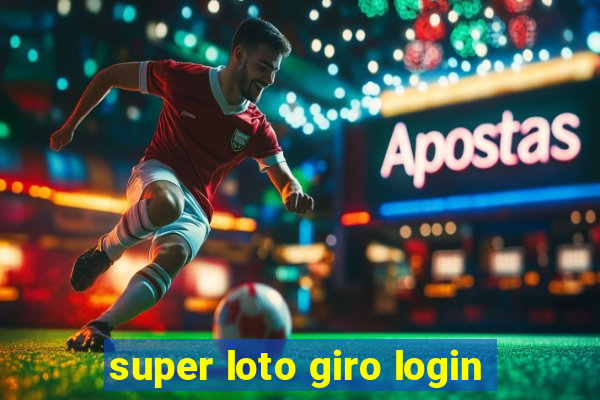 super loto giro login