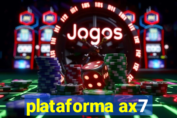 plataforma ax7