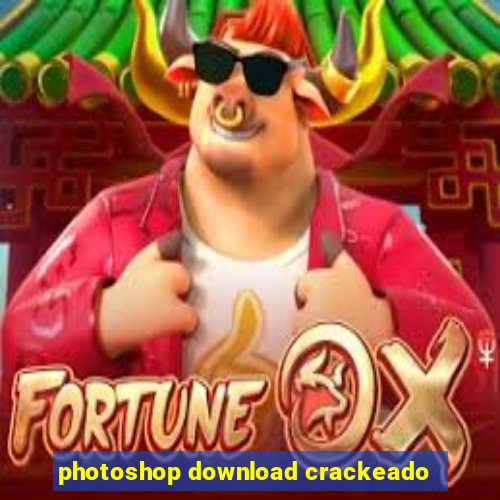 photoshop download crackeado