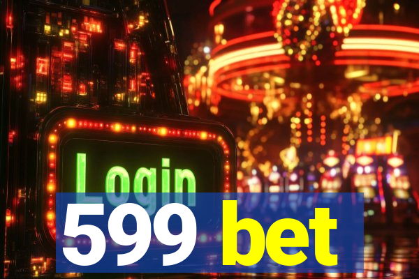 599 bet