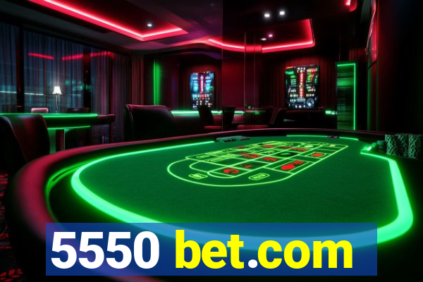 5550 bet.com