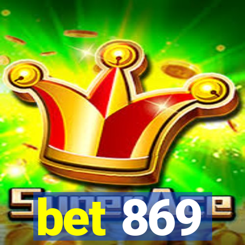 bet 869