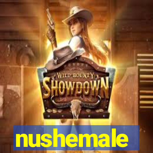 nushemale