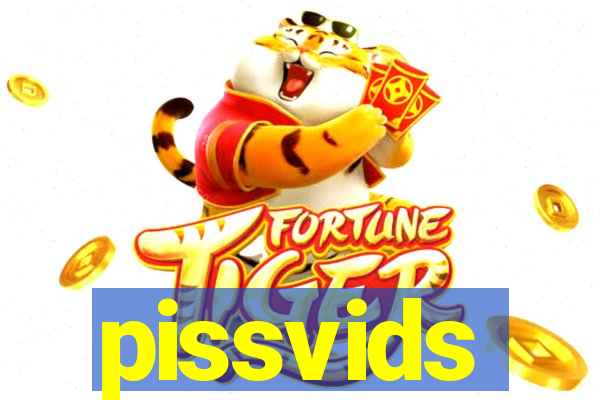 pissvids