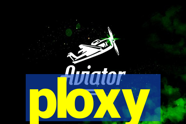 ploxy