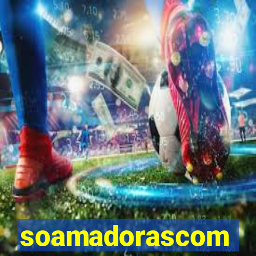 soamadorascom