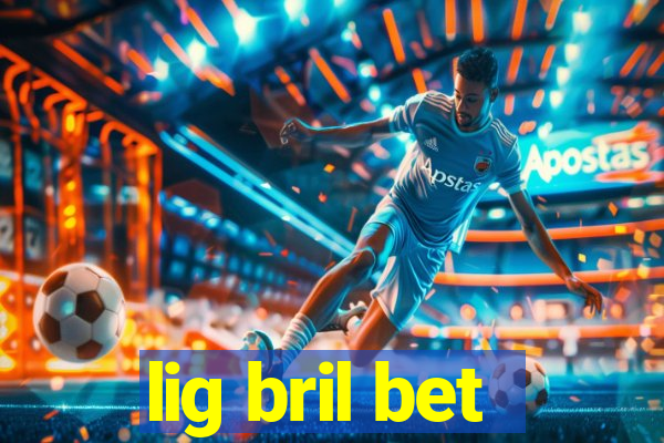 lig bril bet