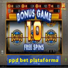 ppd bet plataforma