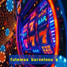 futemax barcelona x real madrid