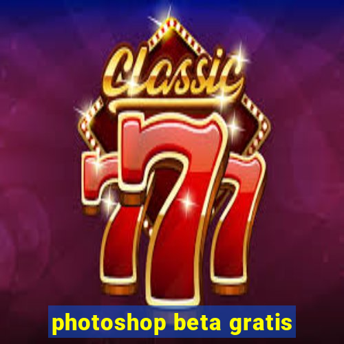 photoshop beta gratis