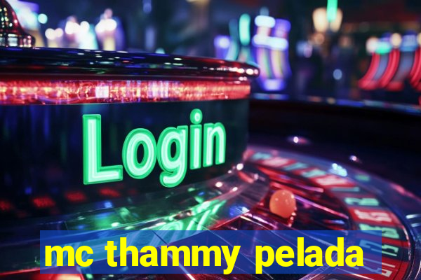 mc thammy pelada