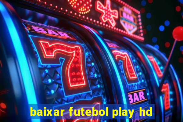 baixar futebol play hd