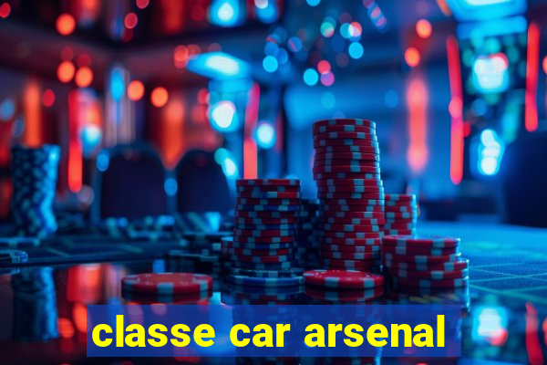 classe car arsenal