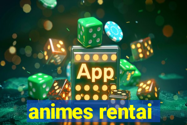 animes rentai