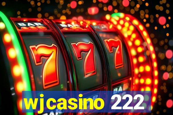 wjcasino 222