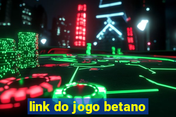 link do jogo betano