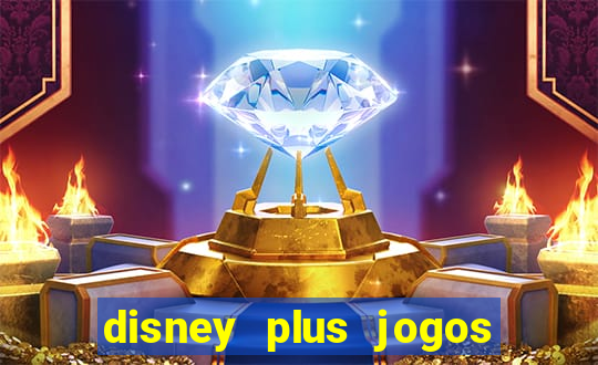 disney plus jogos de futebol