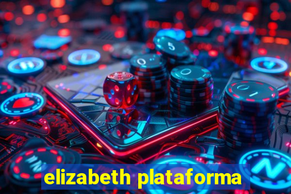 elizabeth plataforma