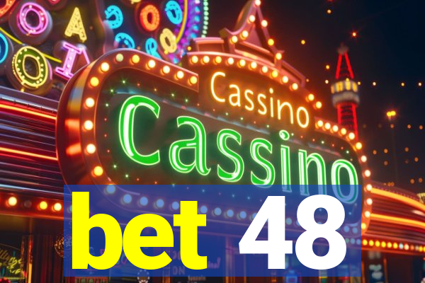 bet 48