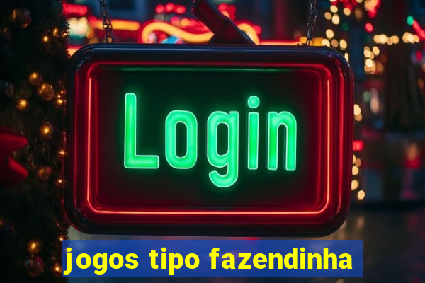 jogos tipo fazendinha