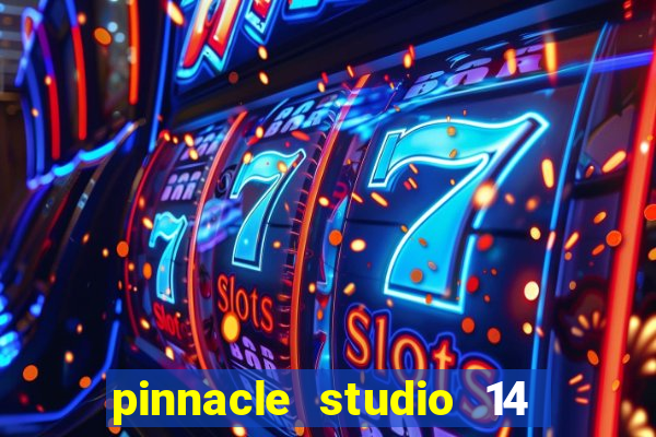 pinnacle studio 14 download portugues completo + serial