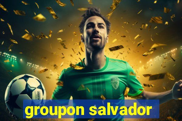 groupon salvador