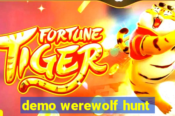 demo werewolf hunt