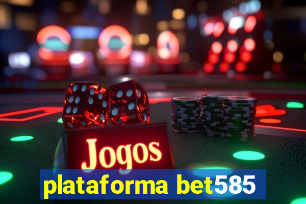 plataforma bet585