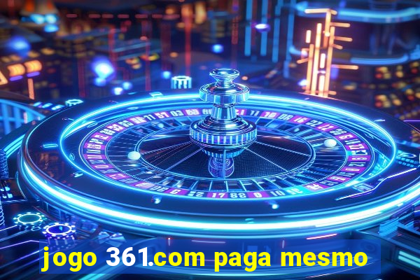 jogo 361.com paga mesmo