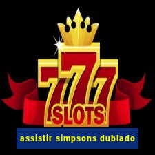 assistir simpsons dublado