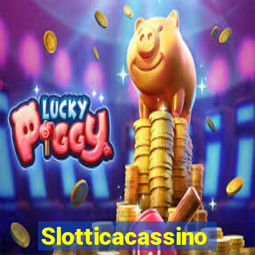 Slotticacassino