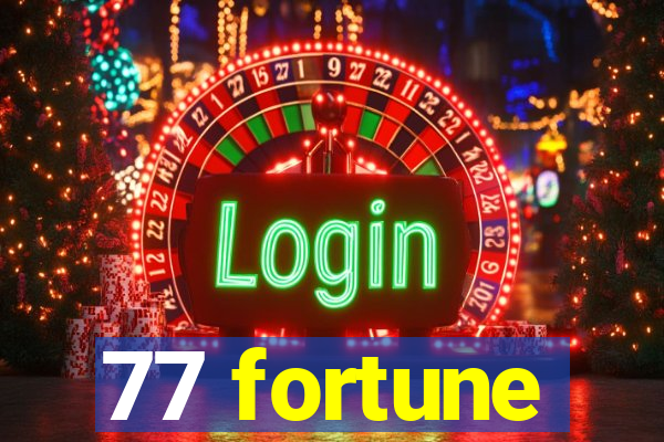 77 fortune