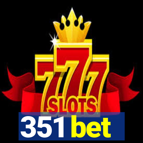 351 bet