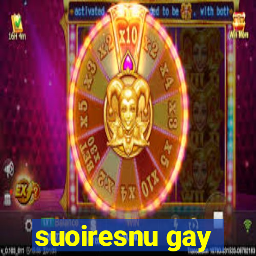 suoiresnu gay