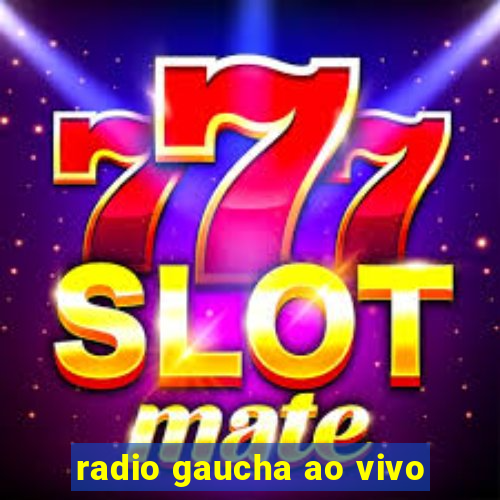 radio gaucha ao vivo