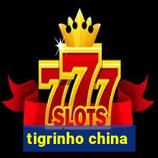 tigrinho china