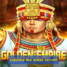 alquimia das almas torrent