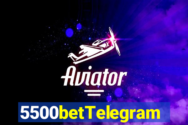 5500betTelegram