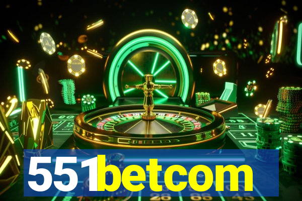 551betcom