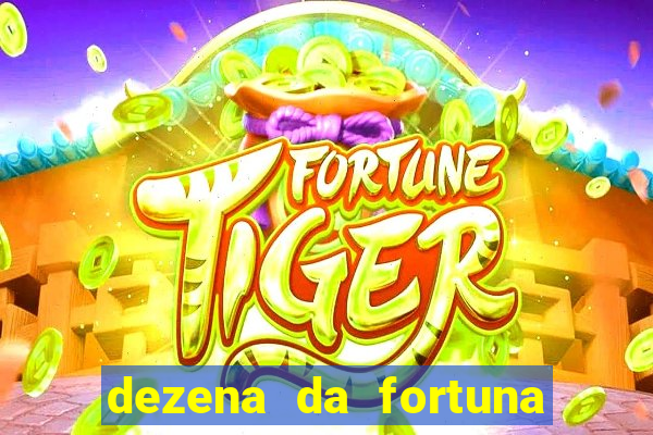 dezena da fortuna como funciona