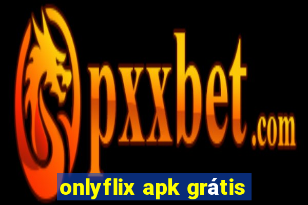 onlyflix apk grátis