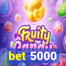 bet 5000