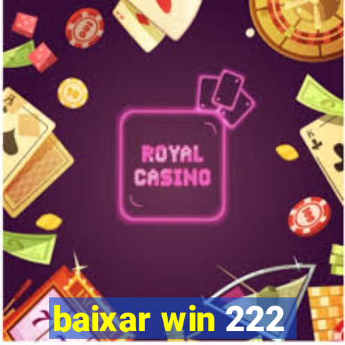 baixar win 222