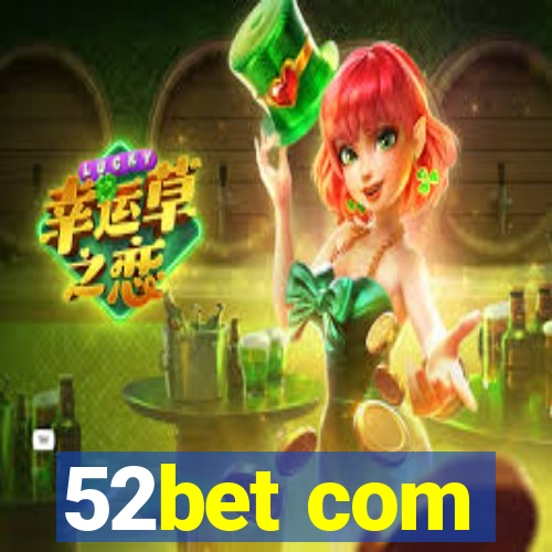 52bet com